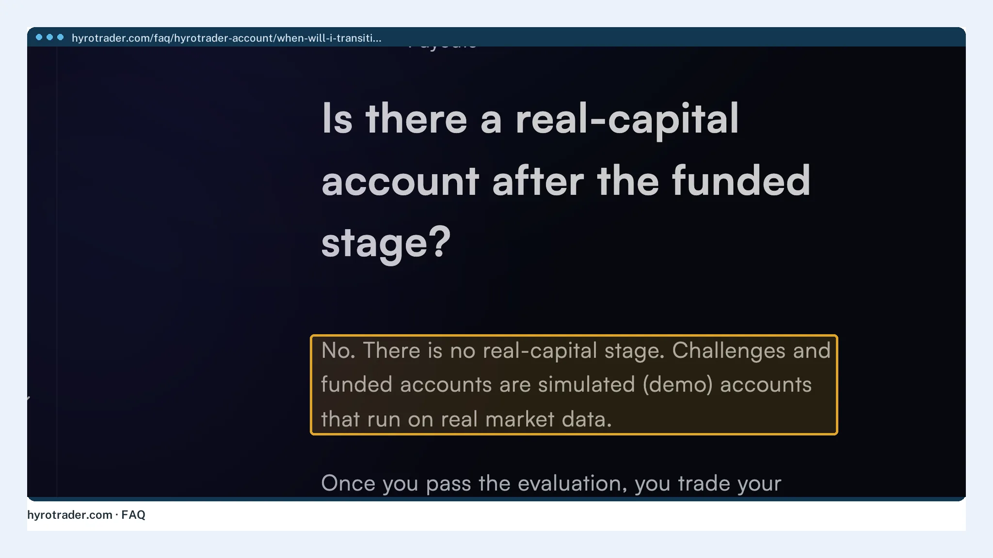 HyroTrader's FAQ answering that there is no real-capital stage and that its challenge and funded accounts are simulated